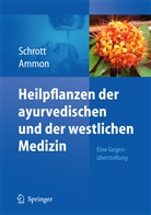 Ammon, Hermann P. T. Ammon, Hermann Philipp Theodor Ammon, Jürgen Reichling, Schrot, Erns Schrott... - Heilpflanzen der ayurvedischen und der westlichen Medizin
