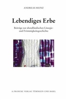 Andreas Heinz, Andrea Heinz, Andreas Heinz - Lebendiges Erbe