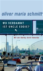 Oliver Maria Schmitt - Wo verdammt ist Uncle Eddie?