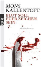 Mons Kallentoft - Blut soll euer Zeichen sein