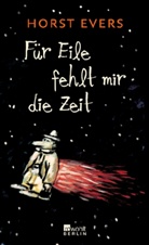 Horst Evers - Für Eile fehlt mir die Zeit