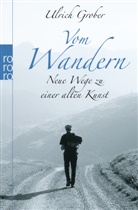 Ulrich Grober - Vom Wandern