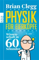 Brian Clegg - Physik für Eierköpfe