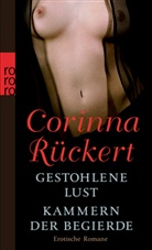 Corinna Rückert - Gestohlene Lust / Kammern der Begierde