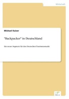 Michael Kaiser - "Backpacker" in Deutschland