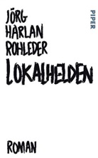 Jörg H. Rohleder, Jörg Harlan Rohleder - Lokalhelden