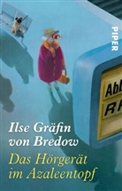 Ilse G von Bredow, Ilse Gräfin von Bredow, Ilse von (Gräfin) Bredow - Das Hörgerät im Azaleentopf