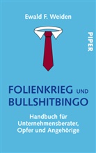 Ewald F Weiden, Ewald F. Weiden - Folienkrieg und Bullshitbingo