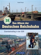 Rudolf Heym - Das Album der Deutschen Reichsbahn