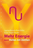 Layen Bassols Rheinfelder, Layena Bassols Rheinfelder, Layena Bassols-Rheinfelder, BECKER, Klaus Becker, Klaus Jürgen Becker... - Mehr Energie