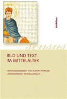 Karin Herausgegeben von Krause, Kraus, Krause, Krause, Karin Krause, Schellewal... - Bild und Text im Mittelalter