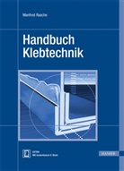 Manfred Rasche - Praxishandbuch Klebtechnik
