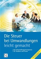 Benecke, Andreas Benecke, Mutsche, Axe Mutscher, Axel Mutscher - Die Steuer bei Umwandlungen- leicht gemacht®