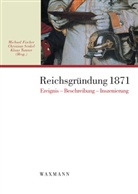 Michael Fischer, Christian Senkel, Klaus Tanner - Reichsgründung 1871