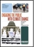 Irene Lorenzoni, Lorenzoni Irene, Saffron (EDT)/ neill, Saffron O'Neill, O'Neill Saffron, Lorraine Whitmarsh... - Engaging the Public With Climate Change