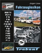 Jürgen Lisse, Katrin Böttger, Thomas Böttger - Fahrzeuglexikon Trabant