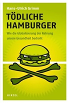 Hans-U Grimm, Hans-Ulrich Grimm - Tödliche Hamburger