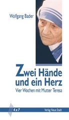 Mutter Teresa, Wolfgan Bader, Wolfgang Bader - Zwei Hände und ein Herz