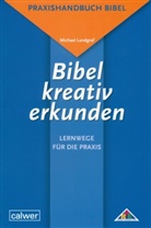 Michael Landgraf - Bibel kreativ erkunden