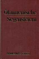 Eberhard Amon, Hanns Kerner, AMO, Eberhar Amon, Eberhard Amon, Kerne... - Ökumenische Segensfeiern Überarbeitete und erweiterte Neuauflage