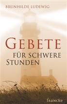 Brunhilde Ludewig - Gebete für schwere Stunden