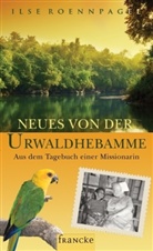 Ilse Roennpagel - Neues von der Urwaldhebamme