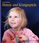 Wilma Ellersiek, Charlotte Fischer, Ingrid Weidenfeld - Hirten- und Königsspiele für den Kindergarten