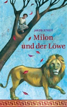 Henriette Sauvant, Jakob Streit, Henriette Sauvant - Milon und der Löwe