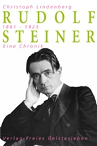 Christoph Lindenberg - Rudolf Steiner - Eine Chronik