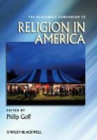 P Goff, Philip Goff, Philip (Indiana University-Purdue University Goff, Philip F. M. Goff, Philip Goff, Philip (Indiana University-Purdue University Goff... - Blackwell Companion to Religion in America