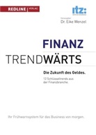 Eike Wenzel, Eik Wenzel, Eike Wenzel - Trendwärts: Die Zukunft des Geldes