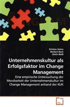 Kristin Anton, Kristina Anton, Norber Bach, Norbert Bach, Ulrich Weiß - Unternehmenskultur als Erfolgsfaktor im Change Management