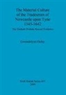 Gwendolynn Heley - The Material Culture of the Tradesmen of Newcastle upon Tyne 1545-1642