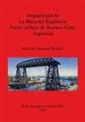 Marcelo Weissel, Marcelo Norman Weissel - Arqueología de La Boca del Riachuelo. Puerto urbano de Buenos Aires, Argentina