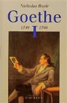 Nicholas Boyle - Goethe - Bd. 1: 1749-1790