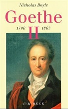 Nicholas Boyle - Goethe - Bd. 2: Goethe  Bd. 2: 1790-1803
