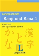 Kanji und Kana - Bd. 1: Langenscheidt Kanji und Kana. Tl.1