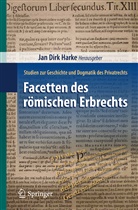 Ja Dirk Harke, Jan Dirk Harke, Jan D. Harke, Jan Dirk Harke - Facetten des römischen Erbrechts