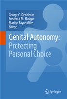 George C Denniston, George C. Denniston, Marilyn Fayre Milos, Frederick M Hodges, Frederick M. Hodges, Frederic M Hodges... - Genital Autonomy: