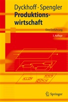 Dyckhof, Haral Dyckhoff, Harald Dyckhoff, Spengler, Thomas Spengler, Thomas S Spengler... - Produktionswirtschaft