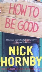 Nick Hornby - How to Be Good