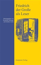 LOTTE, Lottes, Lottes, Günther Lottes, Wehinge, Brunhild Wehinger... - Friedrich der Große als Leser