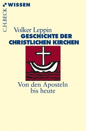 Voker Leppin, Volker Leppin - Geschichte der christlichen Kirchen - Von den Aposteln bis heute
