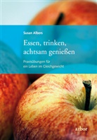 Susan Albers - Essen, trinken, achtsam genie&szlig;en