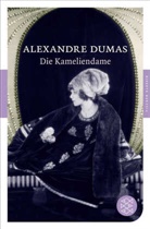 Alexandre Dumas, Alexandre (der Jüngere) Dumas, Alexandre Dumas der Jüngere - Die Kameliendame
