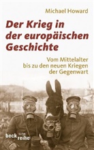 Michael Howard, Heinz Siber, Michae Howard - Der Krieg in der europäischen Geschichte