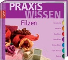 Monice Rahner, Monique Rahner - PraxisWissen Filzen