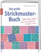 Griffiths, Melody Griffiths, Stanfiel, Lesle Stanfield, Lesley Stanfield - Das große Strickmusterbuch