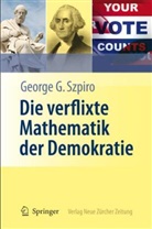 George Szpiro, George G. Szpiro - Die verflixte Mathematik der Demokratie