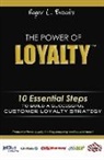Roger Brooks, Roger L. Brooks, Entrepreneur Press - The Power of Loyalty: 10 Essential Steps to Build a Successful Customer Loyalty Strategy